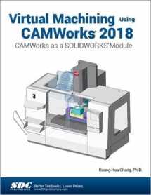 9781630571511-1630571512-Virtual Machining Using CAMWorks 2018: CAMWorks as a SOLIDWORKS Module