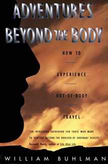 9780062513717-0062513710-Adventures Beyond the Body: How to Experience Out-of-Body Travel