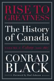 9780771013560-0771013566-Rise to Greatness, Volume 1: Colony (1000-1867): The History of Canada From the Vikings to the Present