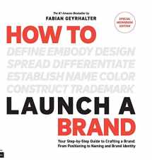 9780989646147-0989646149-How to Launch a Brand - SPECIAL WORKBOOK EDITION (2nd Edition): Your Step-by-Step Guide to Crafting a Brand: From Positioning to Naming And Brand Identity