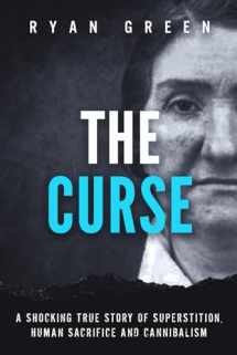 9781674091259-1674091257-The Curse: A Shocking True Story of Superstition, Human Sacrifice and Cannibalism (True Crime)