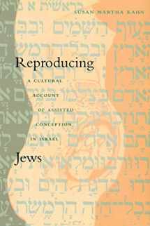 9780822325987-0822325985-Reproducing Jews: A Cultural Account of Assisted Conception in Israel (Body, Commodity, Text)
