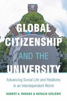 9780804775410-0804775419-Global Citizenship and the University: Advancing Social Life and Relations in an Interdependent World
