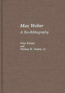 9780313257940-0313257949-Max Weber: A Bio-Bibliography (Bio-Bibliographies in Sociology)