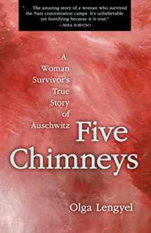 9780897333764-0897333764-Five Chimneys: A Woman Survivor's True Story of Auschwitz