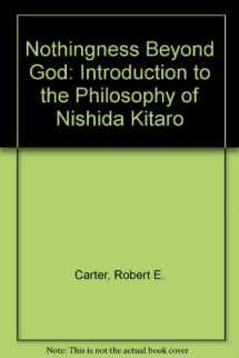 9781557780720-1557780722-The Nothingness Beyond God: An Introduction to the Philosophy of Nishida Kitaro