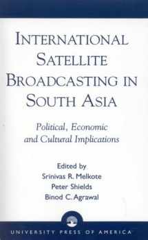 9780761812012-0761812016-International Satellite Broadcasting in South Asia: Political, Economic and Cultural Implications