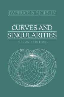 9780521429993-0521429994-Curves and Singularities: A Geometrical Introduction to Singularity Theory