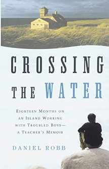 9780743202503-0743202503-Crossing the Water: Eighteen Months on an Island Working with Troubled Boys-a Teacher's Memoir