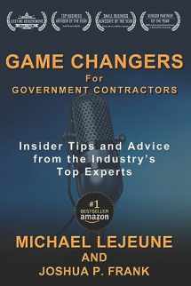9781733600941-1733600949-Game Changers for Government Contractors: Insider Tips and Advice from the Industry’s Top Experts