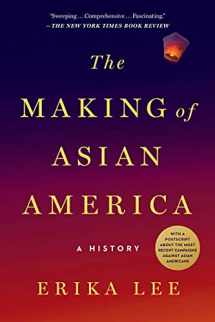 9781476739410-1476739412-The Making of Asian America: A History (Printing may vary)
