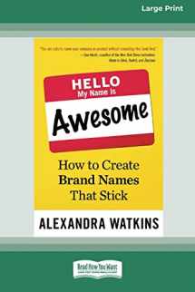 9780369380937-0369380932-Hello, My Name Is Awesome: How to Create Brand Names That Stick [16 Pt Large Print Edition]