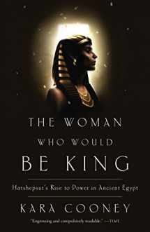 9780307956774-0307956776-The Woman Who Would Be King: Hatshepsut's Rise to Power in Ancient Egypt