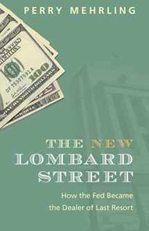 9780691143989-0691143986-The New Lombard Street: How the Fed Became the Dealer of Last Resort
