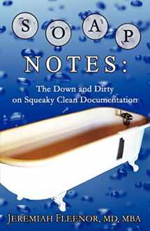 9780977955923-0977955923-Soap Notes: The Down and Dirty on Squeaky Clean Documentation