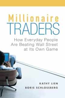 9780470452547-0470452544-Millionaire Traders: How Everyday People Are Beating Wall Street at Its Own Game