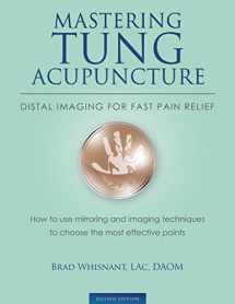 9781940146126-1940146127-Mastering Tung Acupuncture - Distal Imaging for Fast Pain Relief: 2nd Edition