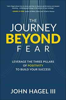 9781264268405-1264268408-The Journey Beyond Fear: Leverage the Three Pillars of Positivity to Build Your Success
