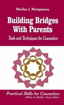 9780803967083-080396708X-Building Bridges With Parents: Tools and Techniques for Counselors (Professional Skills for Counsellors Series)