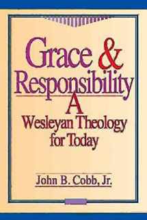 9780687007691-0687007690-Grace & Responsibility: A Wesleyan Theology for Today