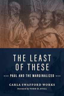 9780802874467-0802874460-Least of These: Paul and the Marginalized
