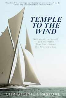 9780762784356-0762784350-Temple to the Wind: Nathanael Herreshoff and the Yacht that Transformed the America’s Cup