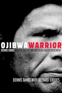 9780806136912-080613691X-Ojibwa Warrior: Dennis Banks and the Rise of the American Indian Movement