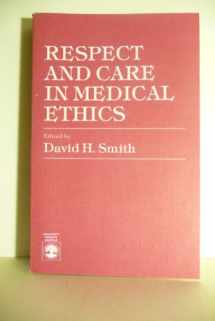 9780819141996-0819141992-Respect and Care in Medical Ethics