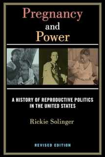9781479866502-1479866504-Pregnancy and Power, Revised Edition: A History of Reproductive Politics in the United States