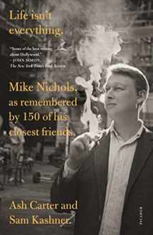 9781250763648-1250763649-Life isn't everything: Mike Nichols, as remembered by 150 of his closest friends.