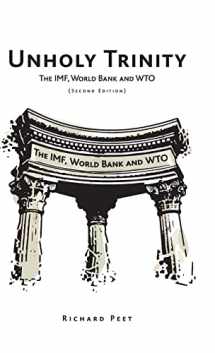 9781848132511-1848132514-Unholy Trinity: The IMF, World Bank and WTO