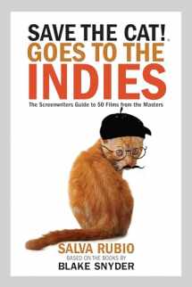 9780984157662-0984157662-Save the Cat!® Goes to the Indies: The Screenwriters Guide to 50 Films from the Masters