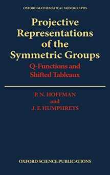 9780198535560-0198535562-Projective Representations of the Symmetric Groups: Q-Functions and Shifted Tableaux (Oxford Mathematical Monographs)