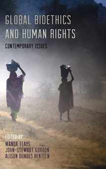 9781442232136-1442232137-Global Bioethics and Human Rights: Contemporary Issues