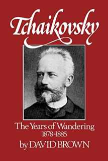 9780393336047-0393336042-Tchaikovsky: The Years of Wandering, 1878-1885