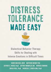 9781648482373-1648482376-Distress Tolerance Made Easy: Dialectical Behavior Therapy Skills for Dealing with Intense Emotions in Difficult Times