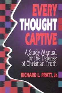 9780875523521-0875523528-Every Thought Captive: a Study Manual for the Defense of the Truth