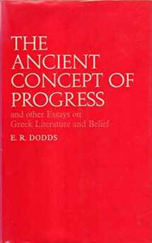 9780198143703-0198143702-The ancient concept of progress and other essays on Greek literature and belief,