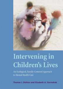 9781591474289-1591474280-Intervening in Childrens Lives: An Ecological, Family-centered Approach to Mental Health Care