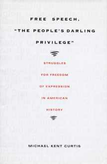 9780822325291-0822325292-Free Speech, The People's Darling Privilege: Struggles for Freedom of Expression in American History (Constitutional Conflicts)