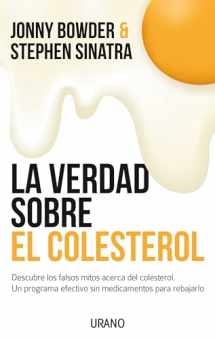9788479538507-8479538503-La verdad sobre el colesterol: Descubre los falsos mitos acerca del colesterol. Un programa efectivo y sin medicamentos para rebajarlo (Spanish Edition)