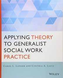 9781118859766-1118859766-Applying Theory to Generalist Social Work Practice