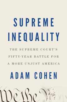 9780735221505-0735221502-Supreme Inequality: The Supreme Court's Fifty-Year Battle for a More Unjust America