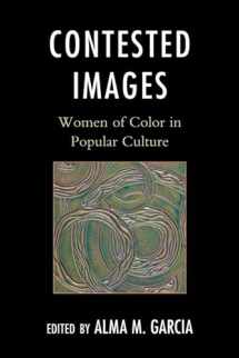 9780759119628-0759119627-Contested Images: Women of Color in Popular Culture