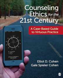 9781506345475-1506345476-Counseling Ethics for the 21st Century: A Case-Based Guide to Virtuous Practice