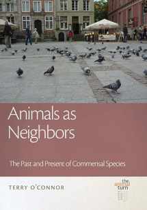 9781611860955-1611860954-Animals as Neighbors: The Past and Present of Commensal Animals (The Animal Turn)