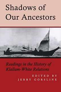 9781523989935-1523989939-Shadows of Our Ancestors: Readings in the History of Klallam - White Relations