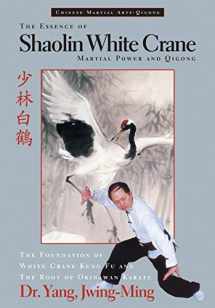 9781886969353-1886969353-The Essence of Shaolin White Crane: Martial Power and Qigong