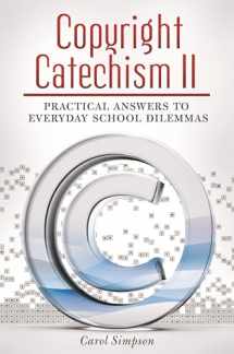 9781598848489-1598848488-Copyright Catechism II: Practical Answers to Everyday School Dilemmas (Linworth Copyright Series)