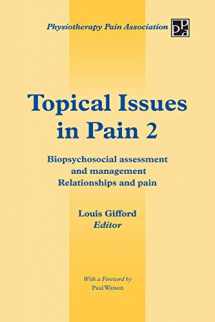 9781491876718-1491876719-Topical Issues in Pain 2: Biopsychosocial Assessment and Management Relationships and Pain